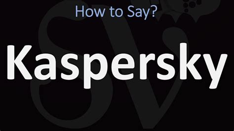 How to pronounce “Kaspersky” [Video] .